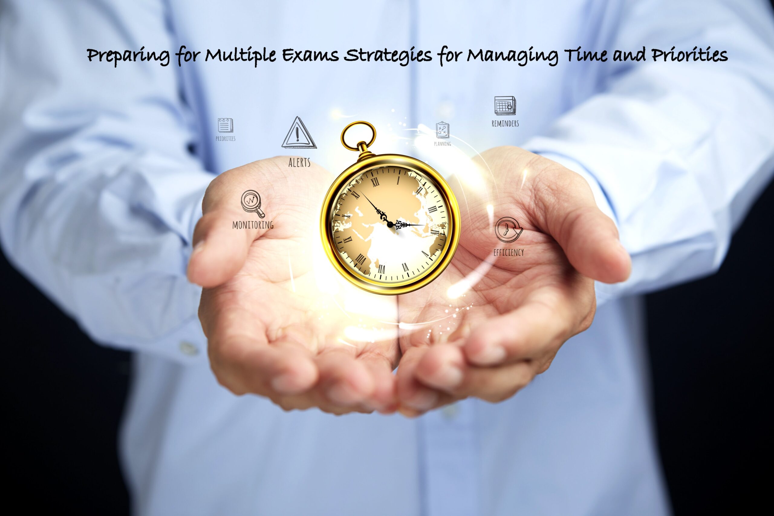 Preparing for Multiple Exams: Strategies for Managing Time and Priorities